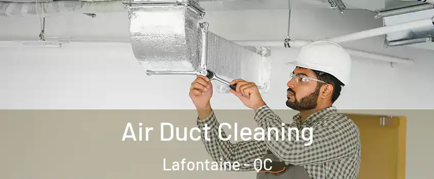  Air Duct Cleaning Lafontaine - QC