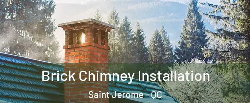 Brick Chimney Installation Saint Jerome - QC