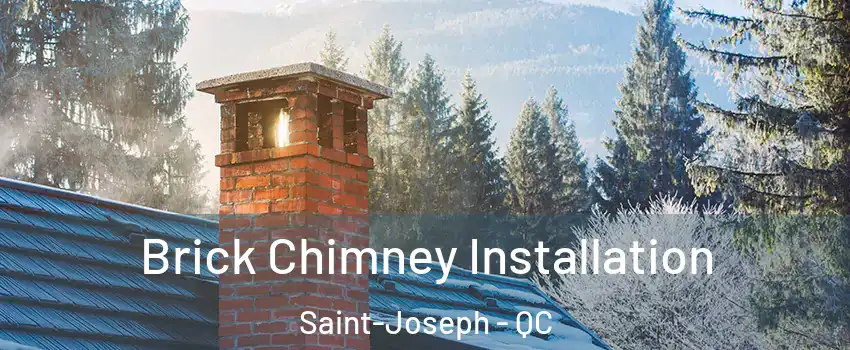  Brick Chimney Installation Saint-Joseph - QC