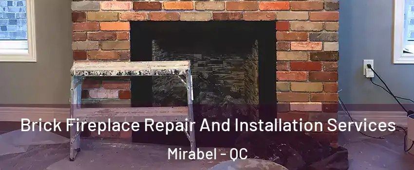  Brick Fireplace Repair And Installation Services Mirabel - QC