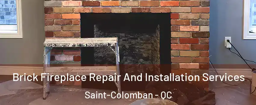  Brick Fireplace Repair And Installation Services Saint-Colomban - QC