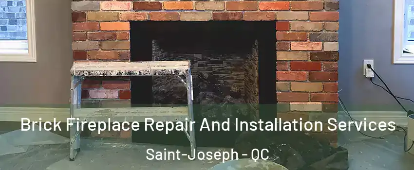  Brick Fireplace Repair And Installation Services Saint-Joseph - QC