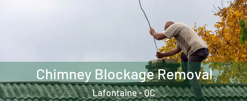  Chimney Blockage Removal Lafontaine - QC