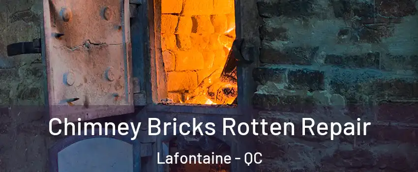  Chimney Bricks Rotten Repair Lafontaine - QC
