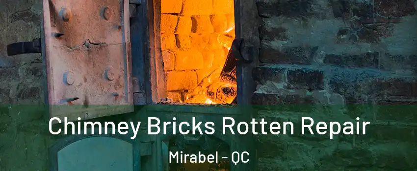  Chimney Bricks Rotten Repair Mirabel - QC