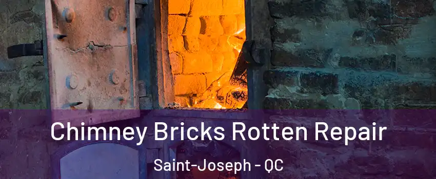  Chimney Bricks Rotten Repair Saint-Joseph - QC