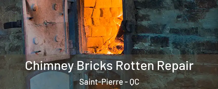  Chimney Bricks Rotten Repair Saint-Pierre - QC