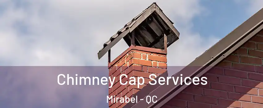  Chimney Cap Services Mirabel - QC