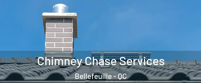  Chimney Chase Services Bellefeuille - QC