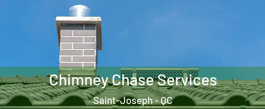  Chimney Chase Services Saint-Joseph - QC