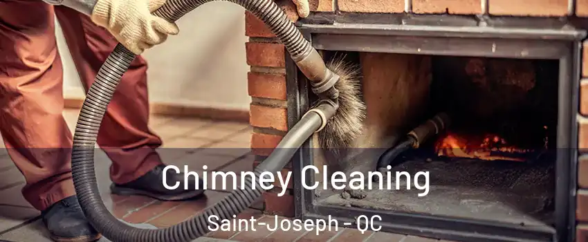  Chimney Cleaning Saint-Joseph - QC