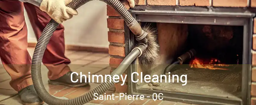  Chimney Cleaning Saint-Pierre - QC