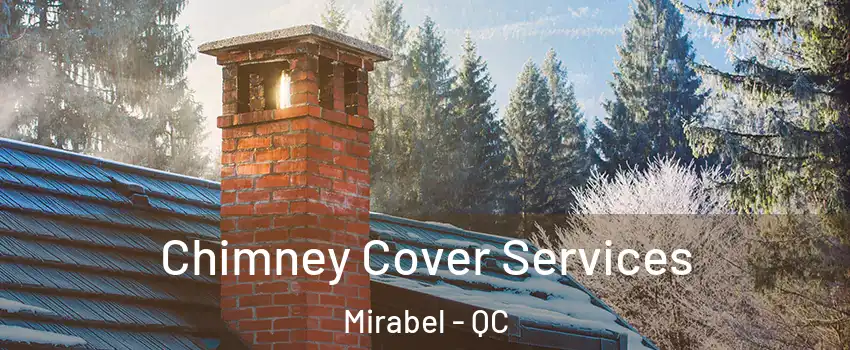  Chimney Cover Services Mirabel - QC
