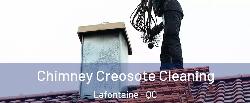  Chimney Creosote Cleaning Lafontaine - QC