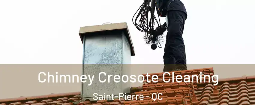  Chimney Creosote Cleaning Saint-Pierre - QC