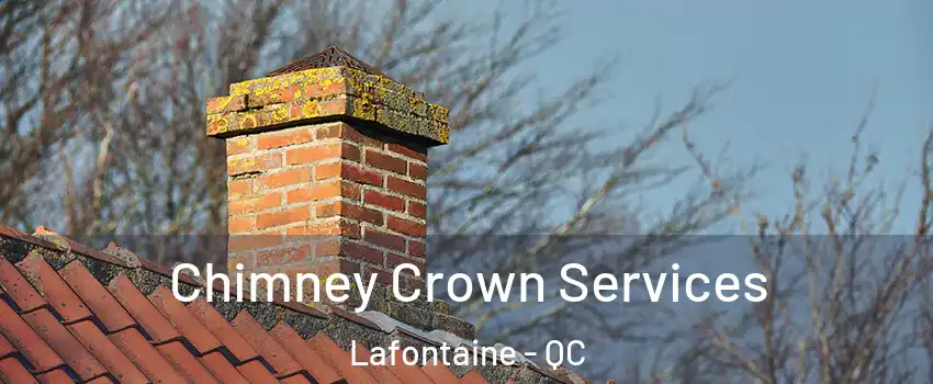  Chimney Crown Services Lafontaine - QC