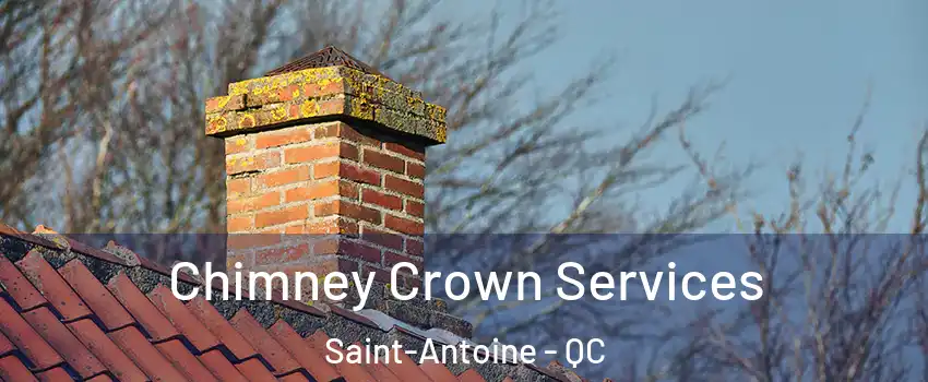  Chimney Crown Services Saint-Antoine - QC