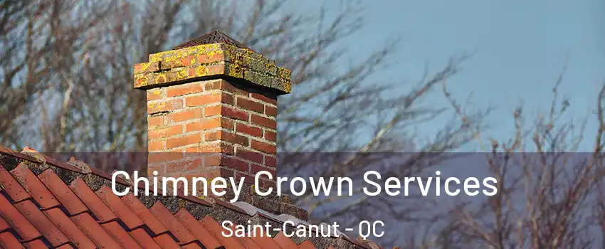  Chimney Crown Services Saint-Canut - QC
