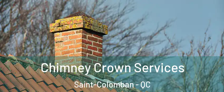  Chimney Crown Services Saint-Colomban - QC