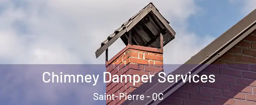  Chimney Damper Services Saint-Pierre - QC