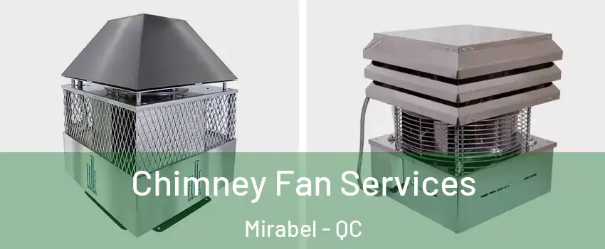  Chimney Fan Services Mirabel - QC