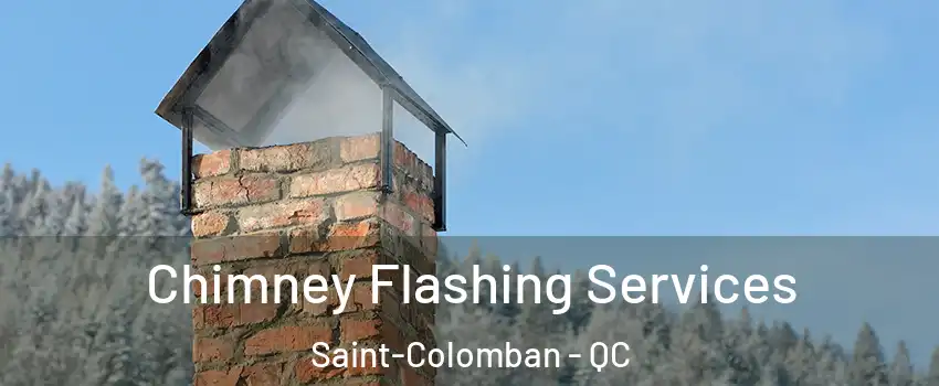Chimney Flashing Services Saint-Colomban - QC