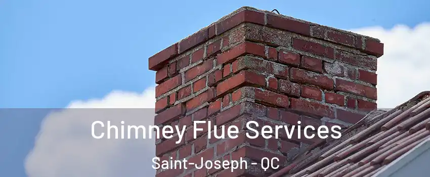  Chimney Flue Services Saint-Joseph - QC