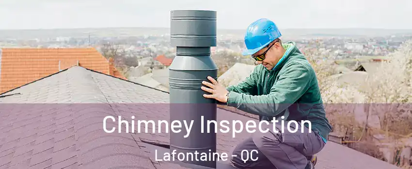  Chimney Inspection Lafontaine - QC