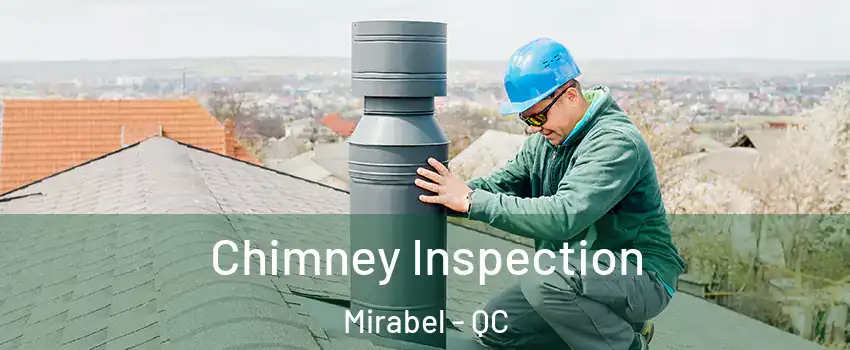  Chimney Inspection Mirabel - QC