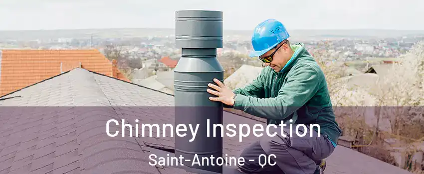  Chimney Inspection Saint-Antoine - QC