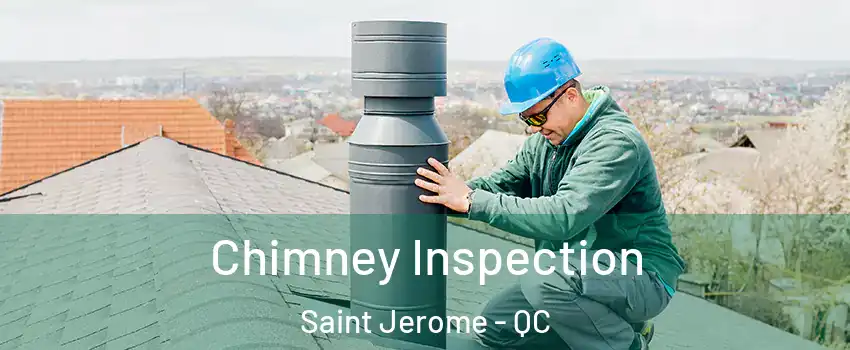  Chimney Inspection Saint Jerome - QC