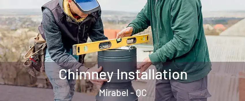 Chimney Installation Mirabel - QC