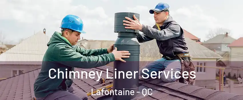  Chimney Liner Services Lafontaine - QC