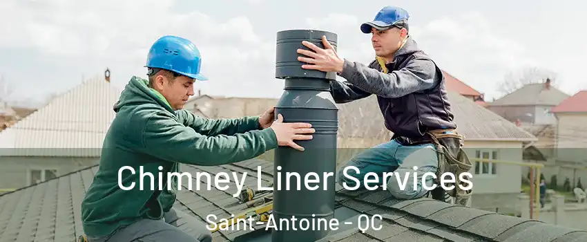  Chimney Liner Services Saint-Antoine - QC