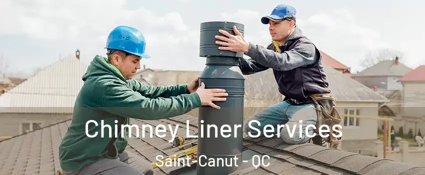  Chimney Liner Services Saint-Canut - QC