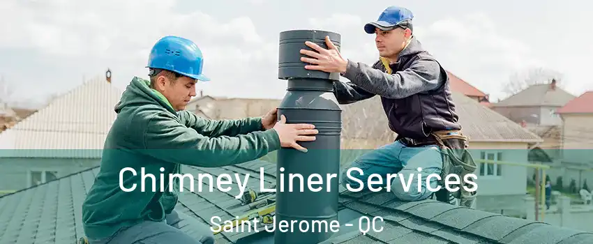  Chimney Liner Services Saint Jerome - QC