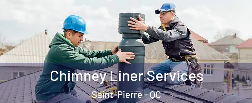  Chimney Liner Services Saint-Pierre - QC