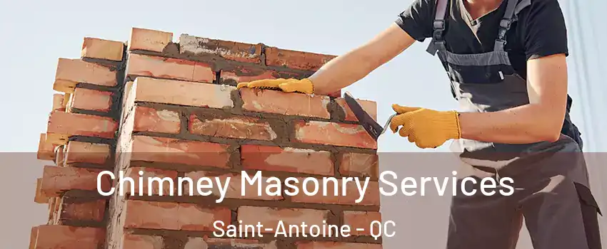  Chimney Masonry Services Saint-Antoine - QC