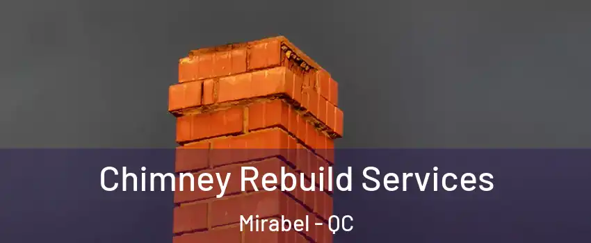  Chimney Rebuild Services Mirabel - QC