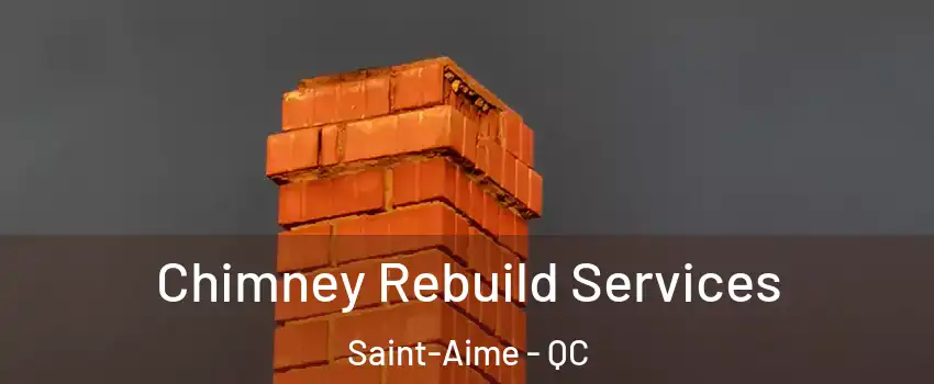  Chimney Rebuild Services Saint-Aime - QC
