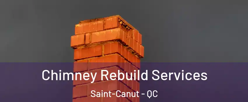  Chimney Rebuild Services Saint-Canut - QC