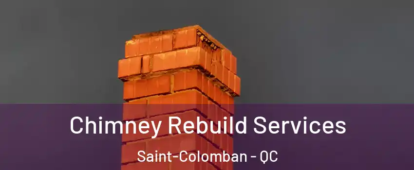  Chimney Rebuild Services Saint-Colomban - QC