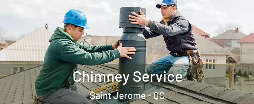  Chimney Service Saint Jerome - QC