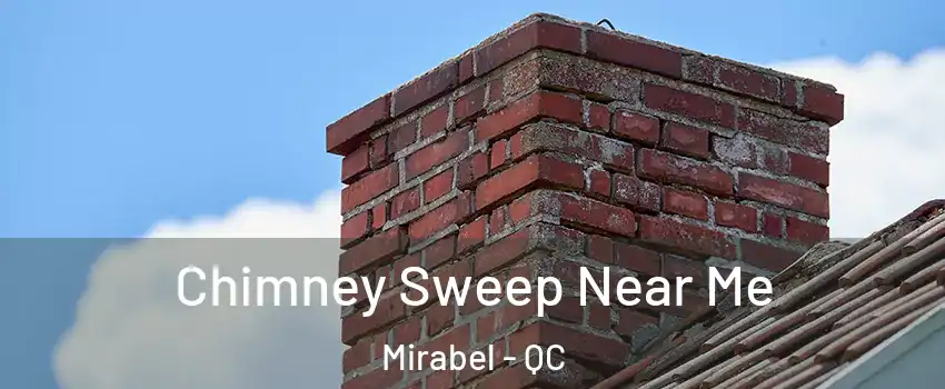  Chimney Sweep Near Me Mirabel - QC