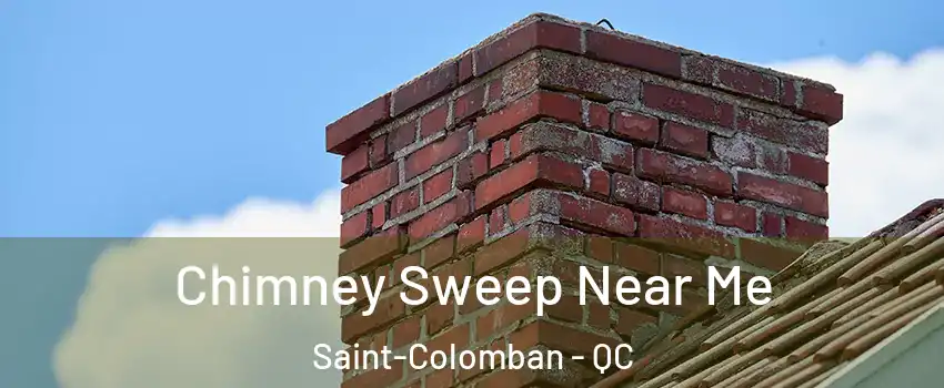  Chimney Sweep Near Me Saint-Colomban - QC