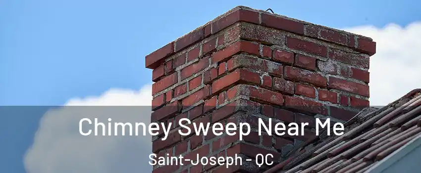  Chimney Sweep Near Me Saint-Joseph - QC