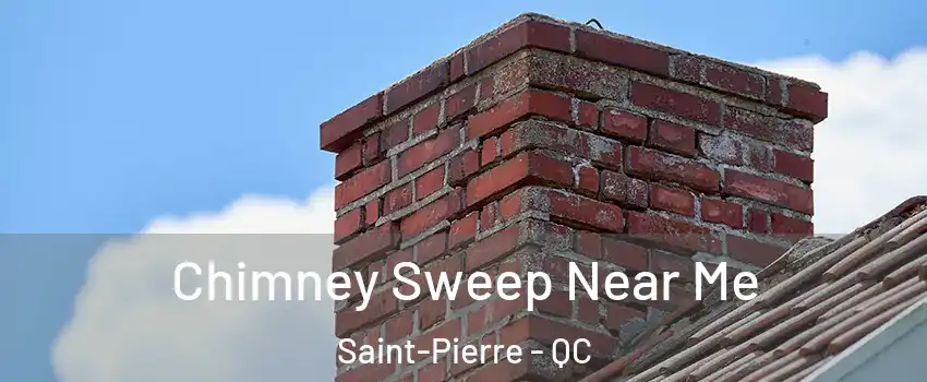 Chimney Sweep Near Me Saint-Pierre - QC