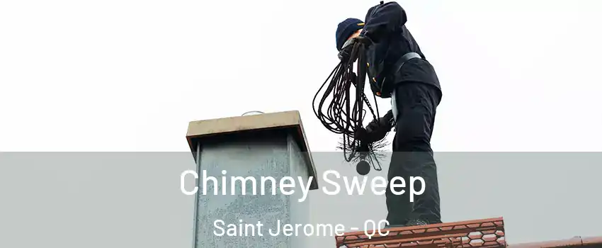 Chimney Sweep Saint Jerome - QC