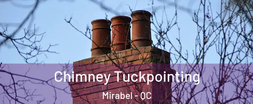  Chimney Tuckpointing Mirabel - QC