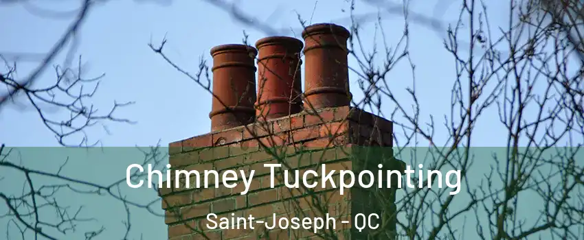  Chimney Tuckpointing Saint-Joseph - QC